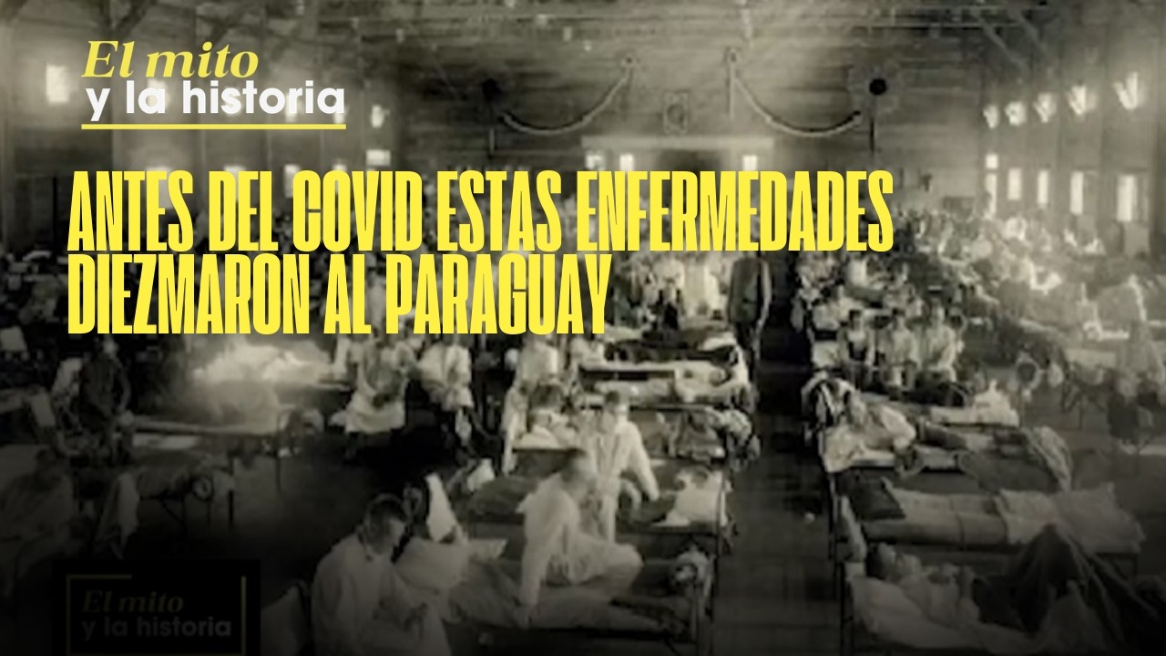 #ElMitoylaHistoria | Antes del COVID estas enfermedades diezmaron al Paraguay🇵🇾😰