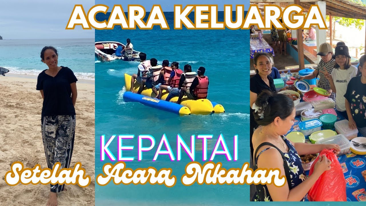 DUA KELUARGA BERSAMA KE PANTAI !! REFRESING SETELAH ACARA NIKAHAN 