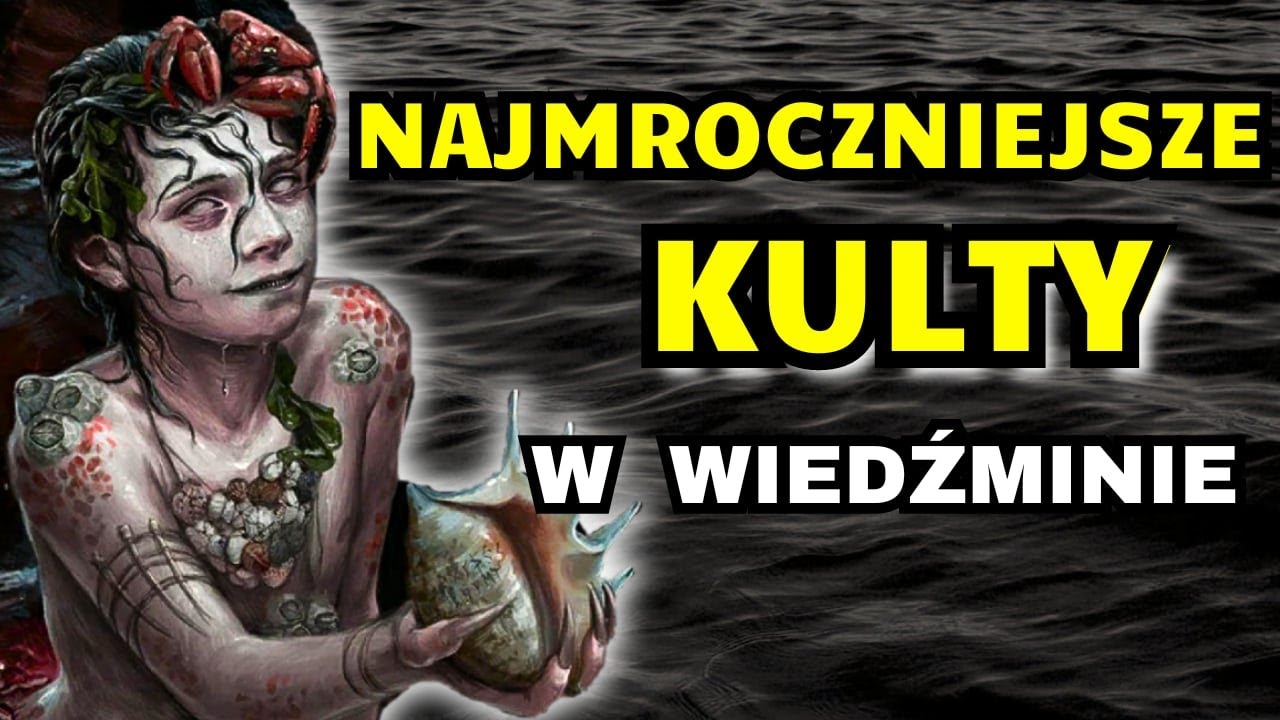 NAJMROCZNIEJSZE KULTY W WIEDŹMINIE