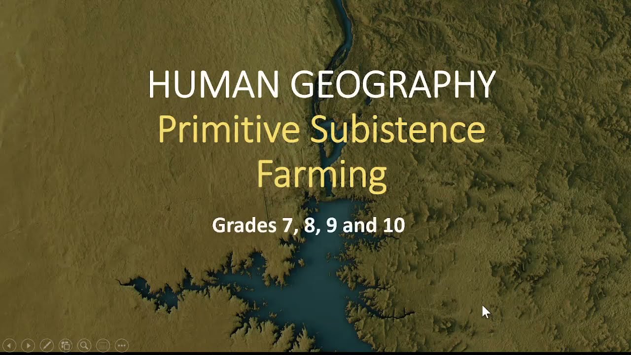 Primitive Subsistence Farming.