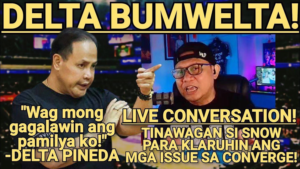 DELTA BUMWELTA KAY SNOW BADUA! KLINARO AT SINAGOT NG LIVE ANG MGA ISSUES TUNGKOL SA CONVERGE