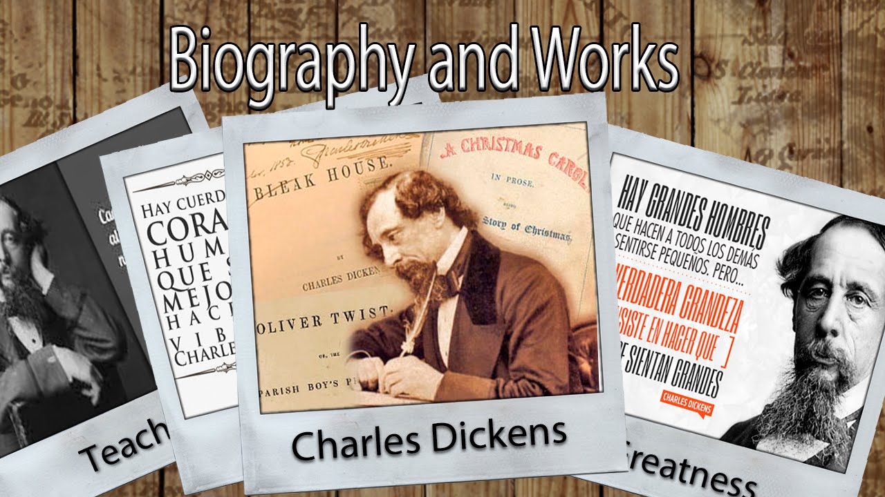 Charles Dickens Biography and Works