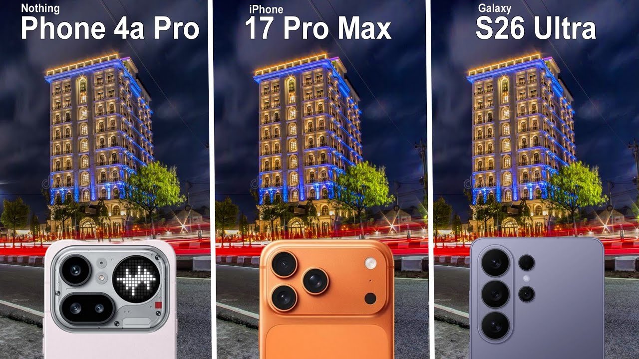 Nothing Phone 4a Pro vs Galaxy S26 Ultra vs iPhone 17 Pro Max Camera Test Comparison 