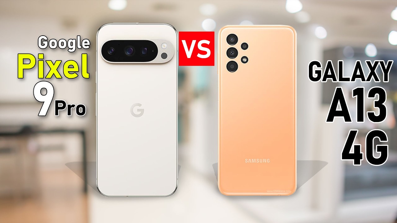 Google Pixel 9 Pro VS Samsung Galaxy A13
