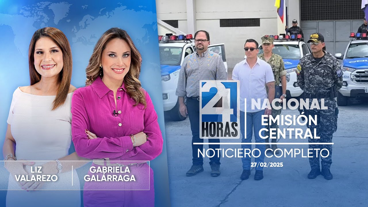 Noticiero de Ecuador (Emisión Central 27/02/2025)