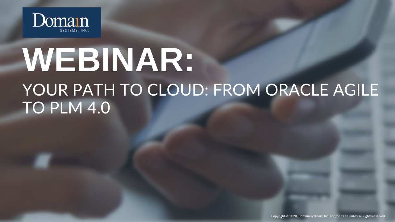 Your Path to Cloud: From Oracle Agile to PLM 4.0