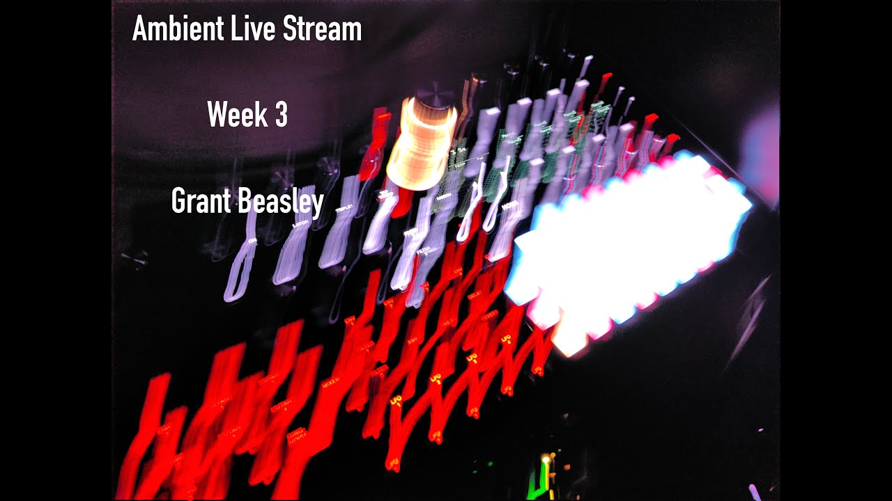 Ambient Live Stream - Week 3/52