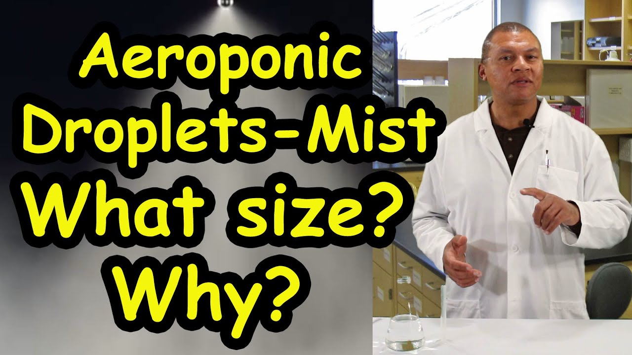 Aeroponics Droplet Size for High-Pressure Systems