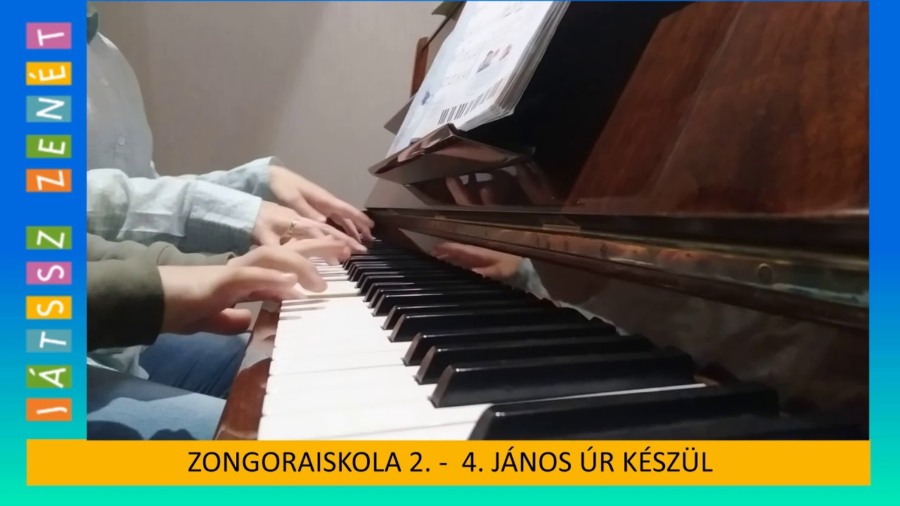 4. János úr készül - JÁTSSZ ZENÉT Zongoraiskola 2.