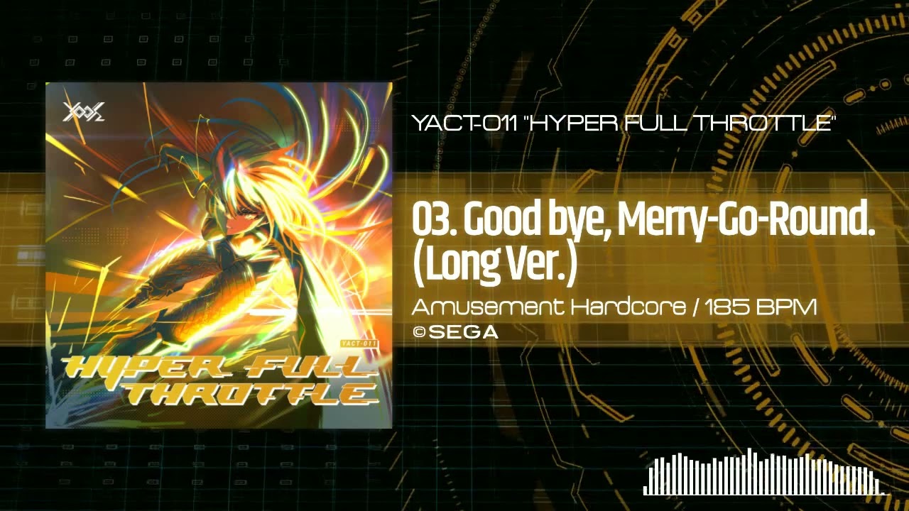 [HYPER FULL THROTTLE] Yooh - Good bye, Merry-Go-Round. (Long Ver.) [Official Audio]