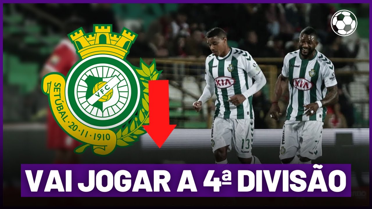 Como o tradicional Vitória de Setúbal foi parar na 4ª divisão de Portugal? | GOL DE CANELA