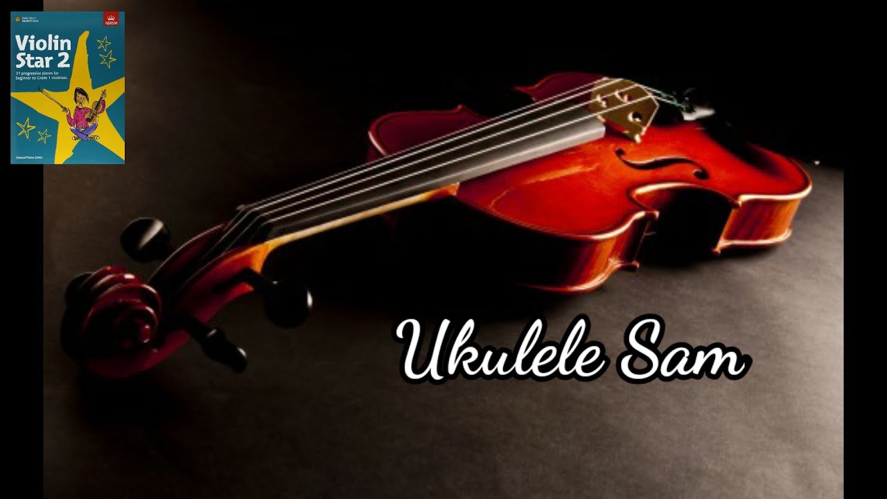ABRSM Violin Star 2 | Ukulele Sam 🎻