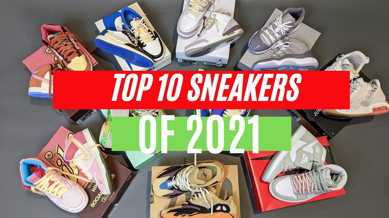 MY TOP 10 SNEAKERS of 2021! Most Hyped? Best Quality? Best Story? Best Yeezy? Sneaker of the Year?