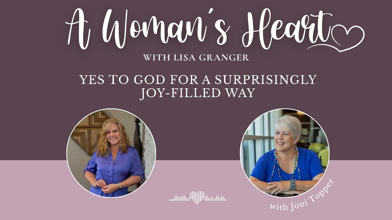 Joni Topper: Yes To God For A Surprisingly Joy-filled Way