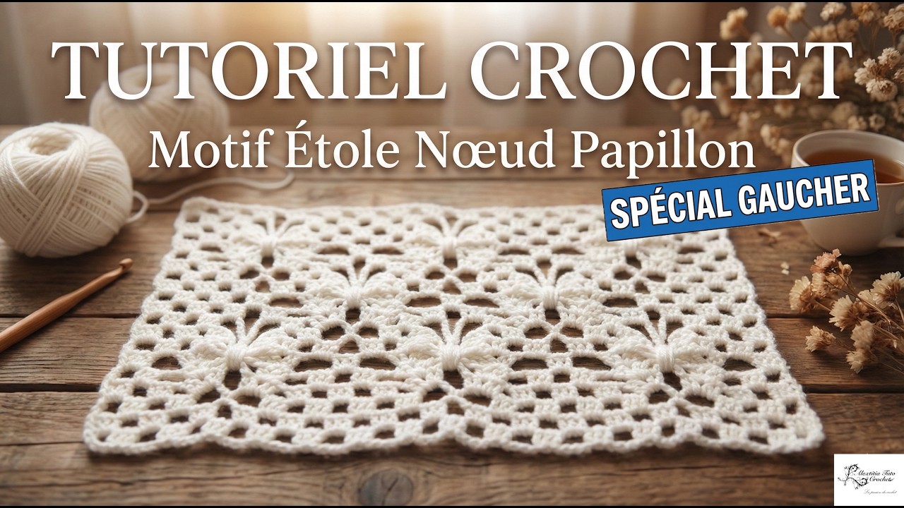 Etole, rideaux, couverture papillon au crochet spécial gaucher @AlextitiaTutoCrochet