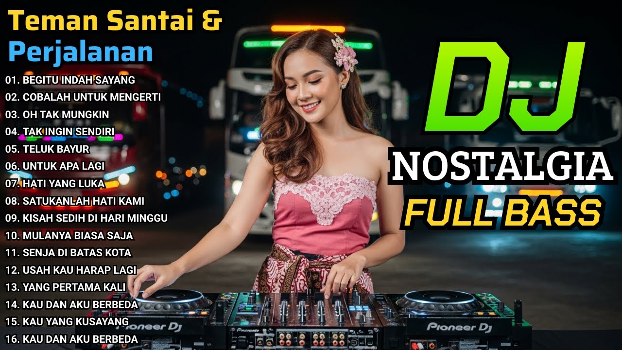 DJ REMIX NOSTALGIA PALING ENAK | Tembang Kenangan Sepanjang Masa Enak Buat Santai dan di Perjalanan