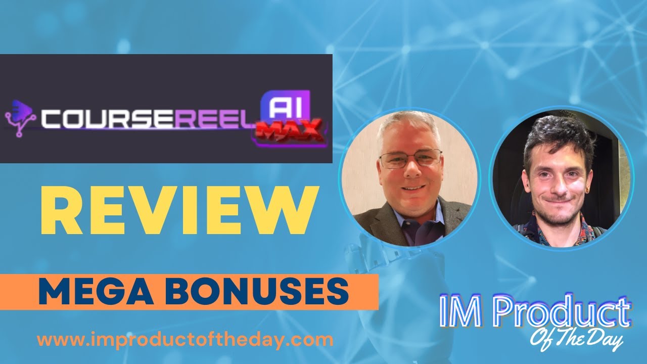 CourseReelAI MAX Review + Award-Winning Bonuses To Make It Work FASTER (Worth $997)!