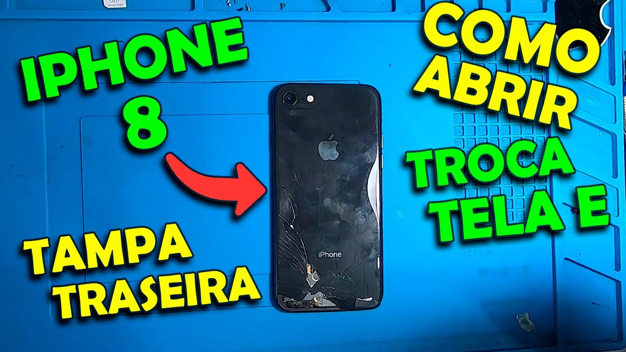 IPHONE 8 COMO ABRIR TROCAR TELA E TAMPA TRASEIRA!