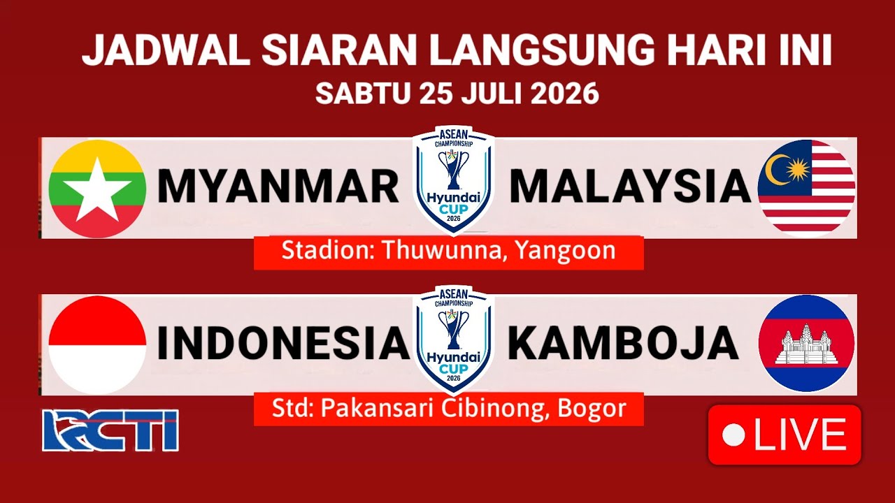 JADWAL SIARAN LANGSUNG HARI INI LIVE RCTI - SABTU 25 JULI 2026 - MYANMAR VS MALAYSIA