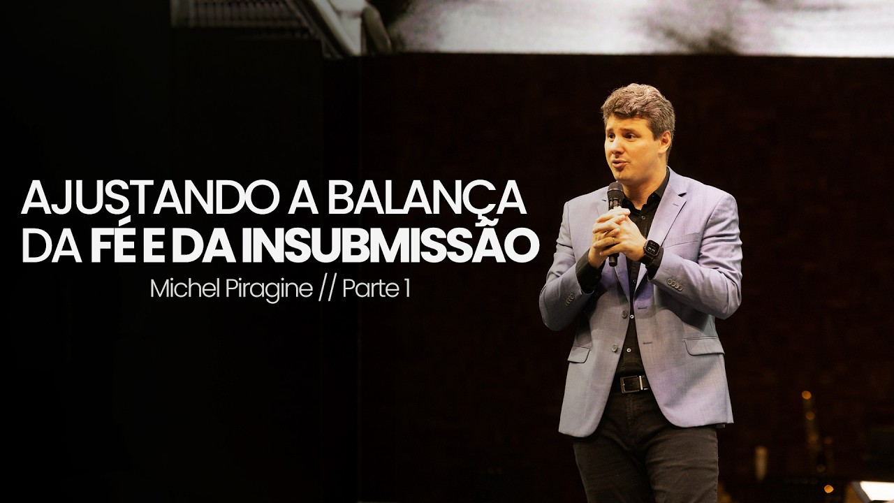 AJUSTANDO A BALANÇA DA LEALDADE E DA INSUBMISSÃO | NM 16: 1-9 | PR. MICHEL PIRAGINE - PARTE 1
