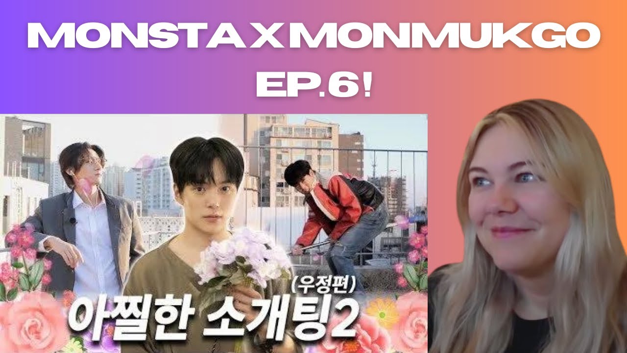 MONSTA X MONMUKGO EP.6 - REACTION!
