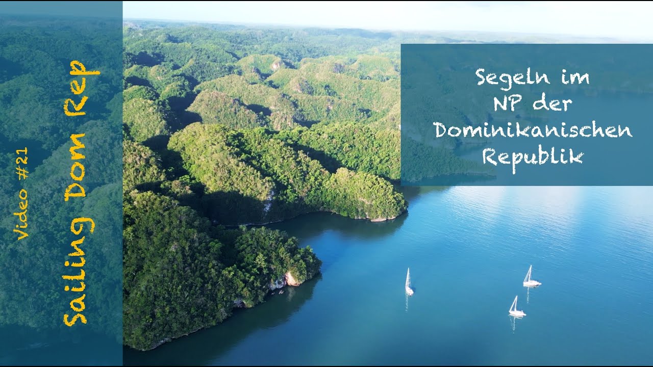 #21 Karibik Teil 7: Segeln in der Dom Rep. Wir entdecken Los Haitises & Cano Frío