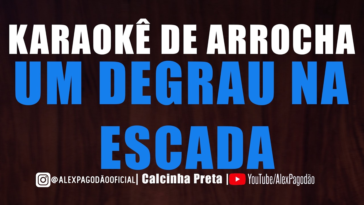 KARAOKÊ DE ARROCHA - UM DEGRAU NA ESCADA (MIKAEL SANTOS)