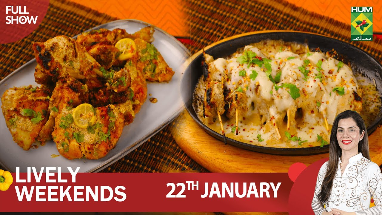 Lively Weekends - 22 Jan 2023 - Recipes: Chatpata Tawa Chicken & Malai Boti - Host Kiran Khan