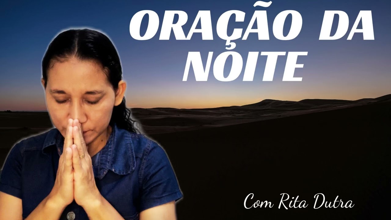 ORAÇÃO DA NOITE 14/02/26 COM RITA DUTRA 