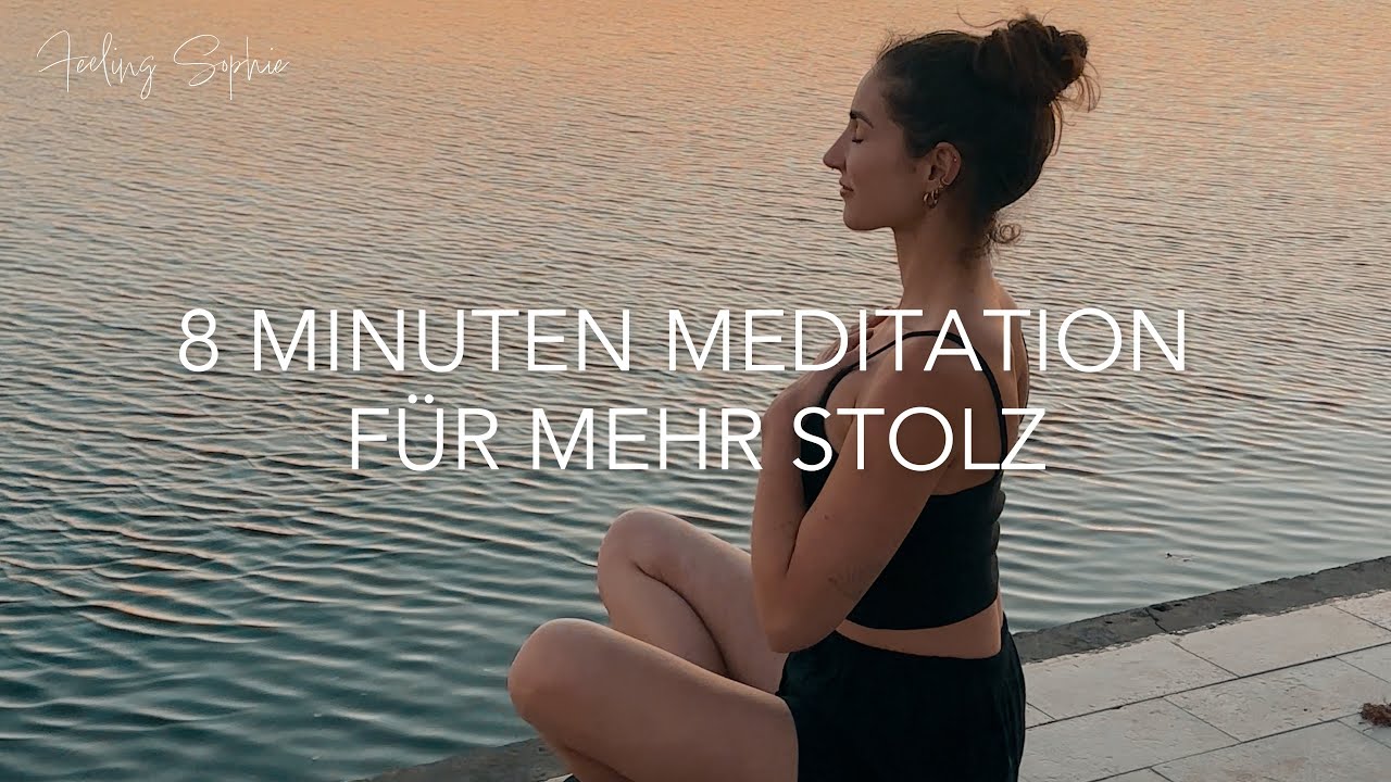 8 Minuten Meditation f&uuml;r authentischen Stolz & Selbstvertrauen | Mut st&auml;rken & Scham loslassen