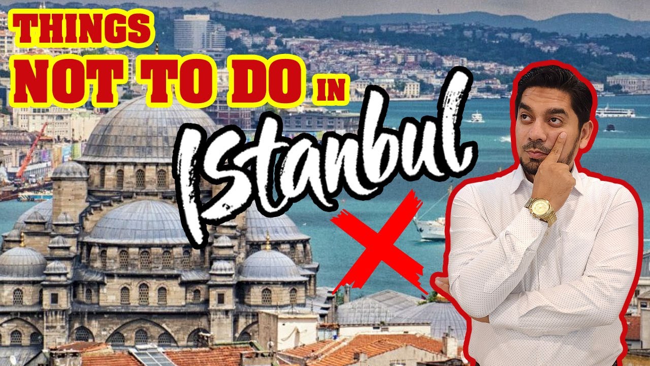 Turkiye Traveling Guide 2024 | 🇹🇷 TOP 10 THINGS DON'T DO in Istanbul