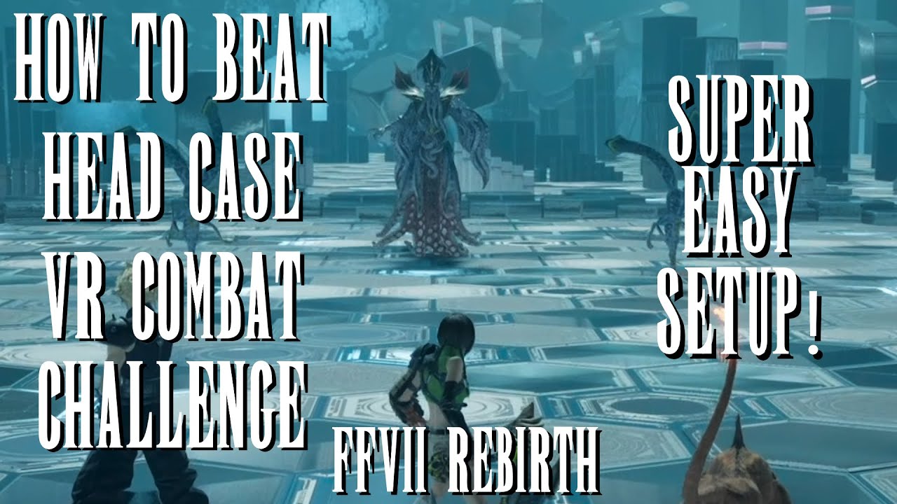 Final Fantasy VII Rebirth: How to beat the Head Case VR Combat Challenge | White_Pointer Gaming