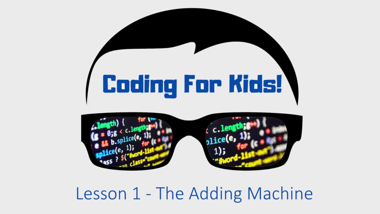Coding For Kids - Episode 1 Variables - Programming for Children - The Adding Machine