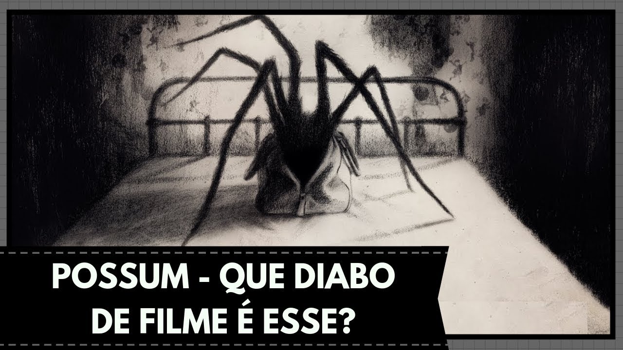 POSSUM - QUE DIABO DE FILME É ESSE?