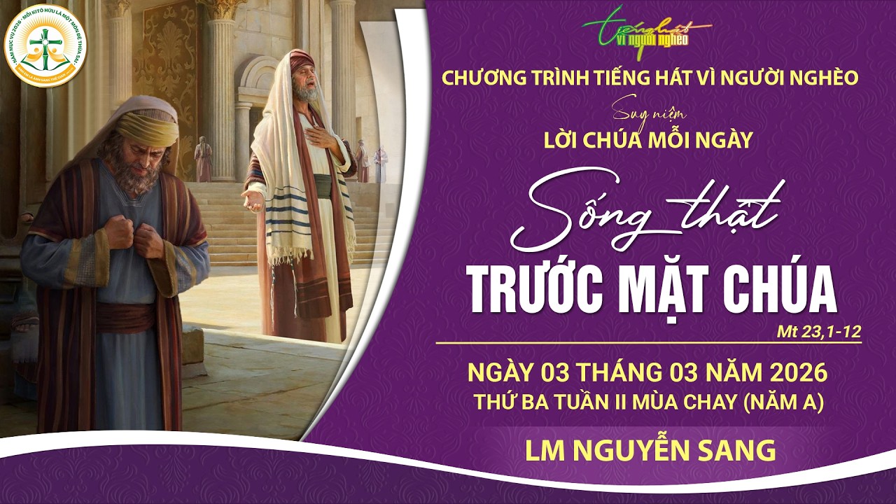 SUY NIỆM LỜI CHÚA MỖI NGÀY | SỐNG THẬT TRƯỚC MẶT CHÚA | LM NGUYỄN SANG | THỨ BA, 03.03.2026