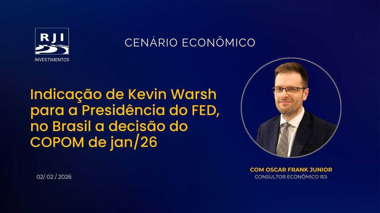 RJI CE: Kevin Warsh para a Presidência do FED, no Brasil a decisão do COPOM de jan/26 | 02/02/26