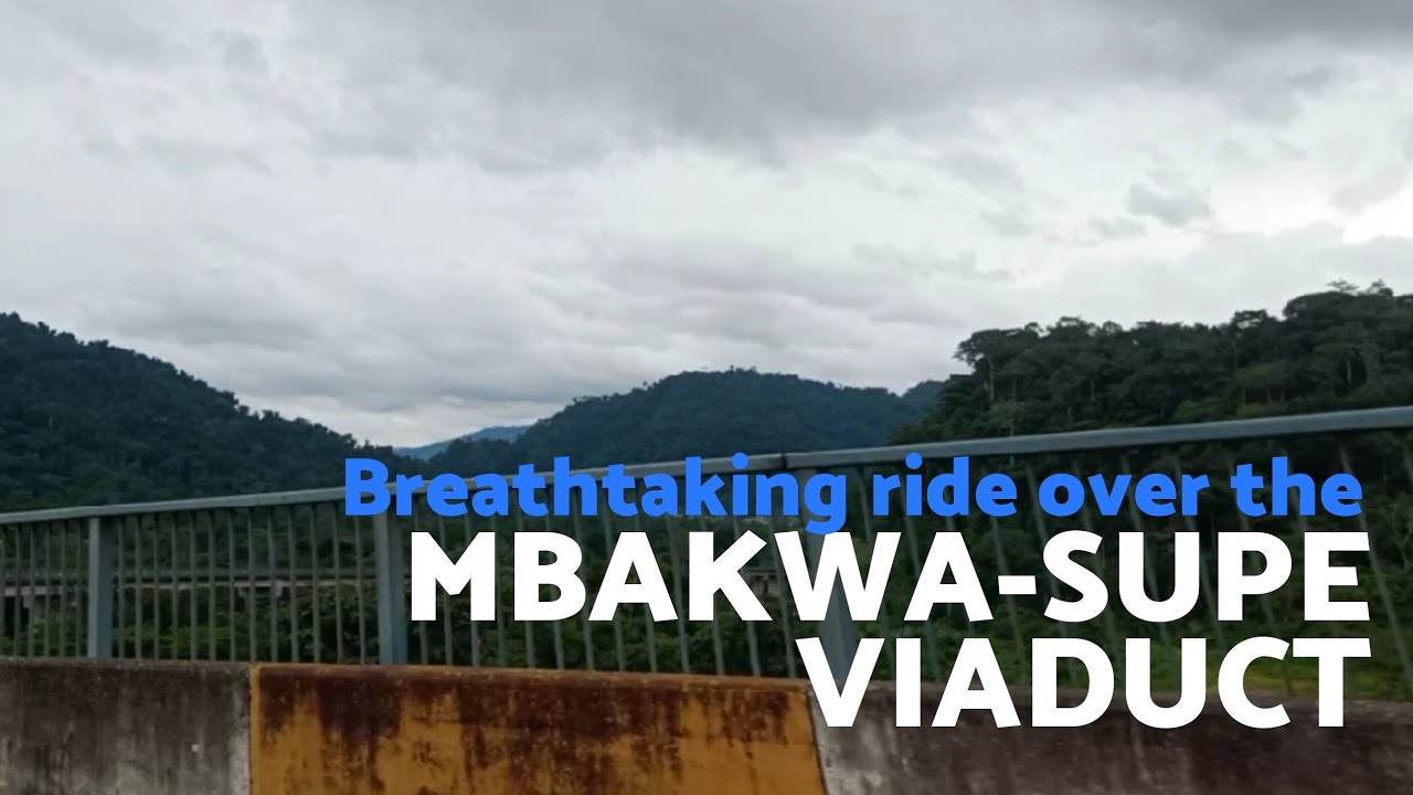 MBAKWA-SUPE VIADUCT, A HIDDEN TREASURE IN THE SWR OF CAMEROON