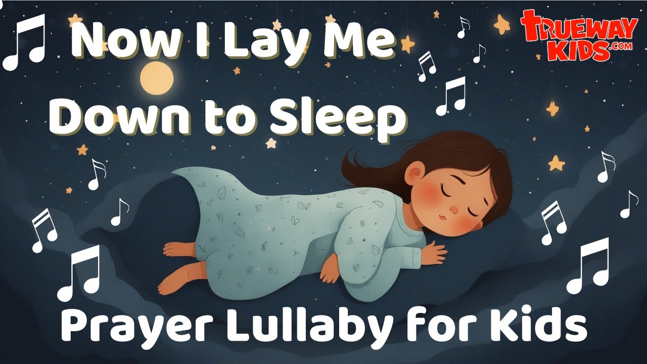 Now I Lay Me Down to Sleep - Soothing Bedtime Prayer Lullaby for Kids