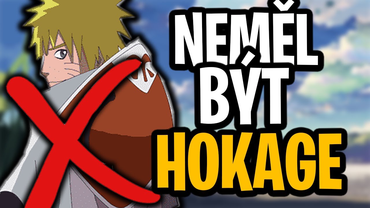 Důvody Proč NARUTO NEMĚL Být HOKAGE ?