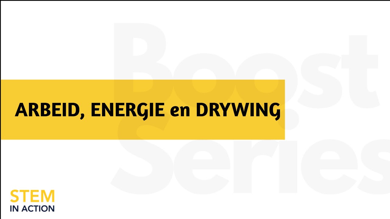 Boost Series: Arbeid, Energie en Drywing.