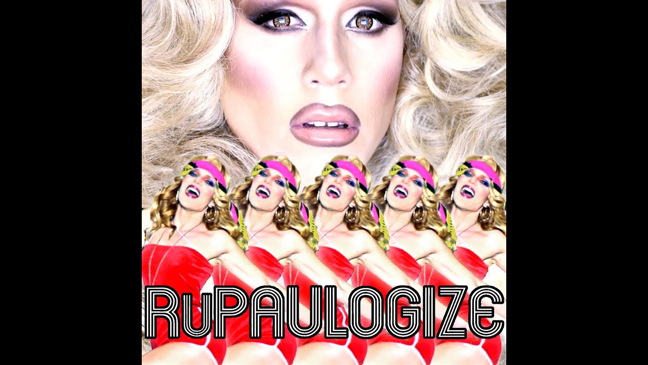 RuPaulogize