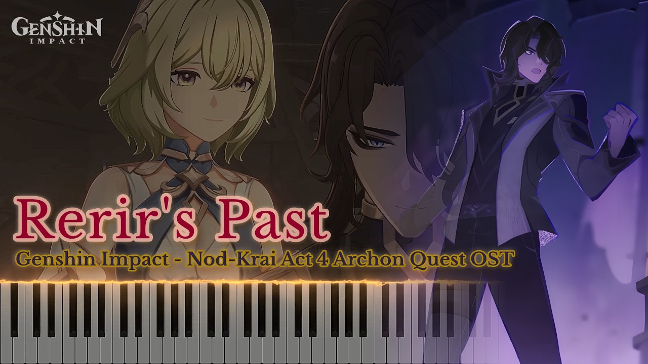 Genshin Impact - Nod-Krai Act 4 Archon Quest OST | Rerir's Past | Piano