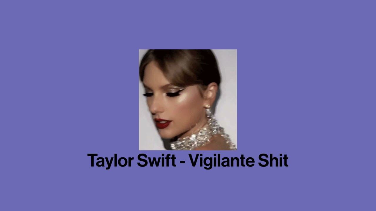 taylor swift - vigilante shit (sped up)