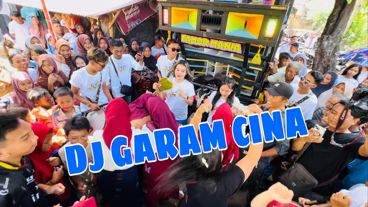 FAMOR MANIA - LAGU DJ GARAM CINA LIVE GERUNG