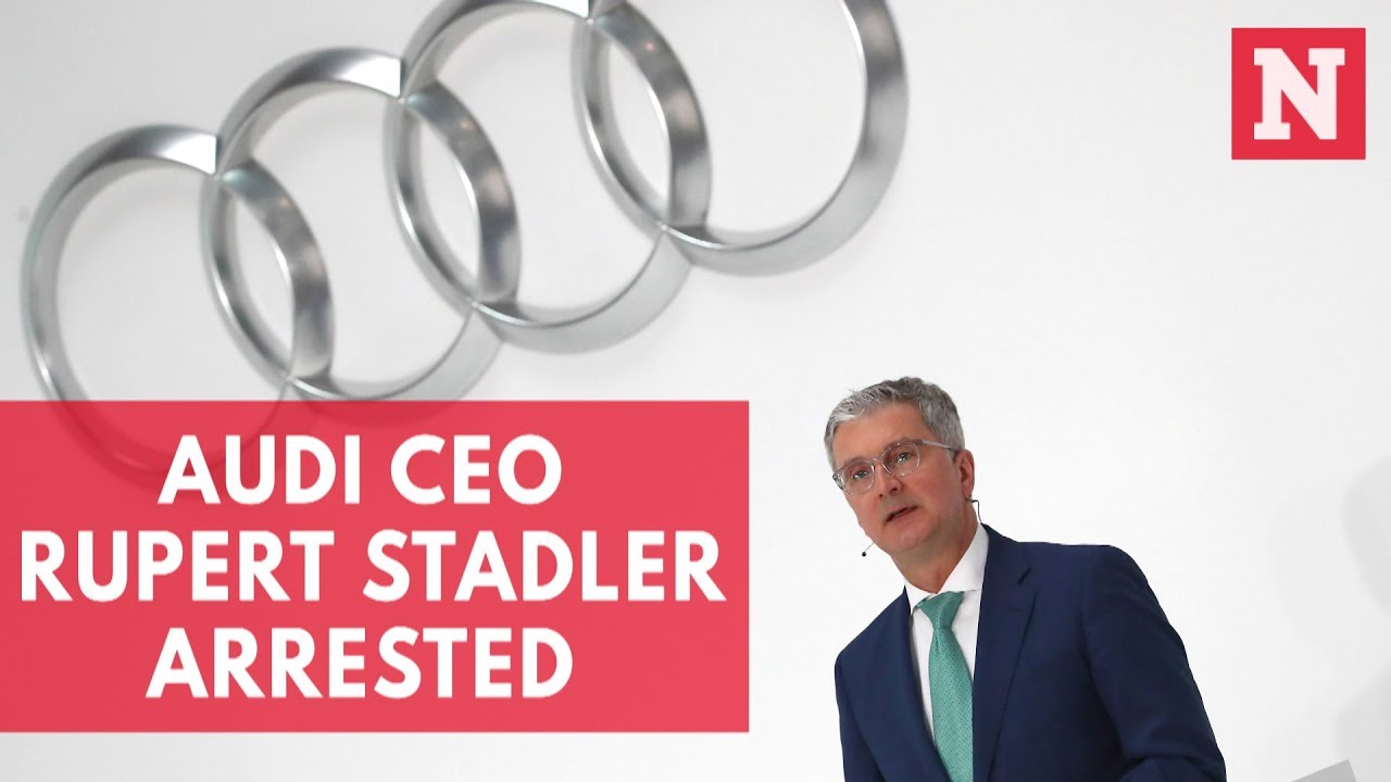 Audi CEO Rupert Stadler Arrested As Part Of Emission Cheating Probe