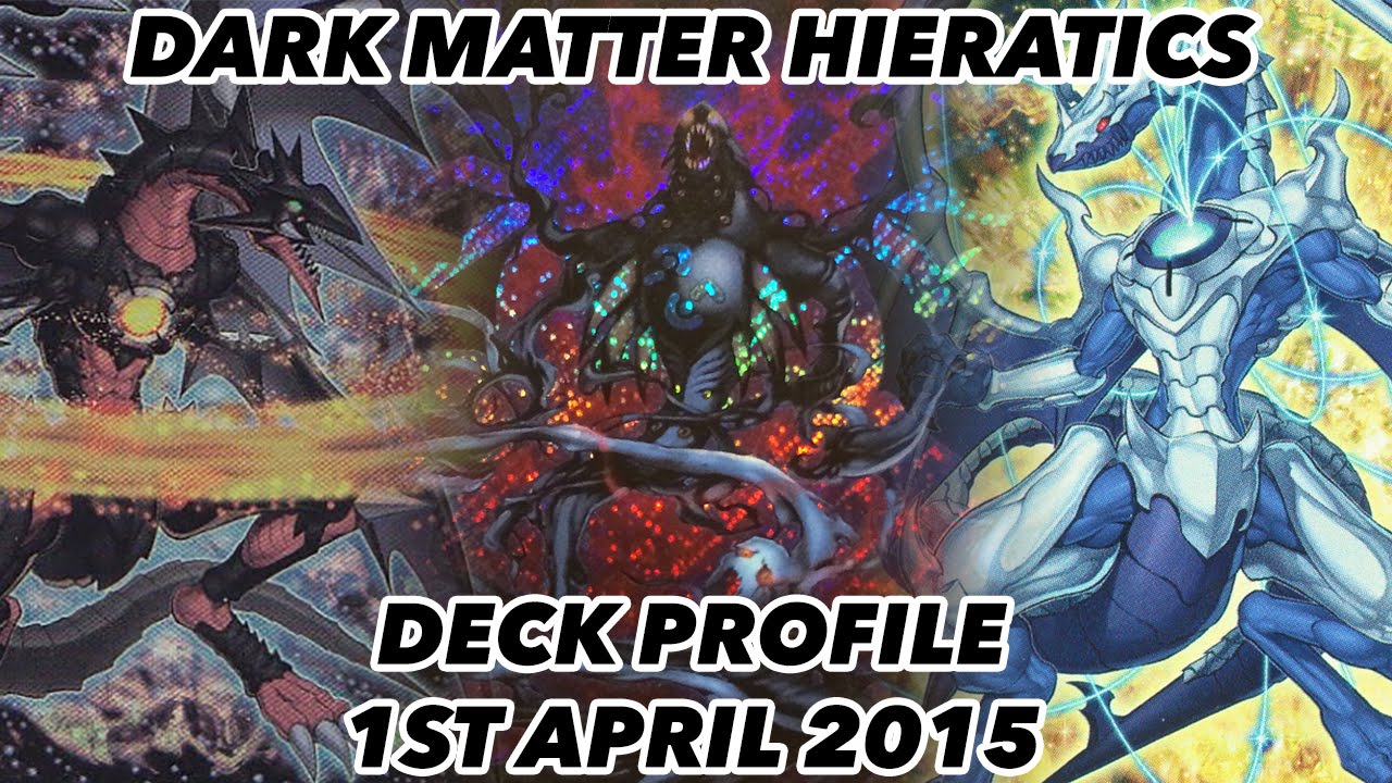 Dark Matter Hieratics Deck Profile - TAKE TWO - 1ST APRIL 2015