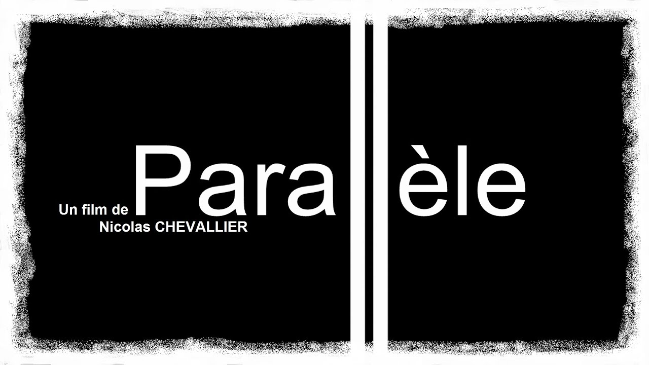 Parall&egrave;le (Moyen-M&eacute;trage)