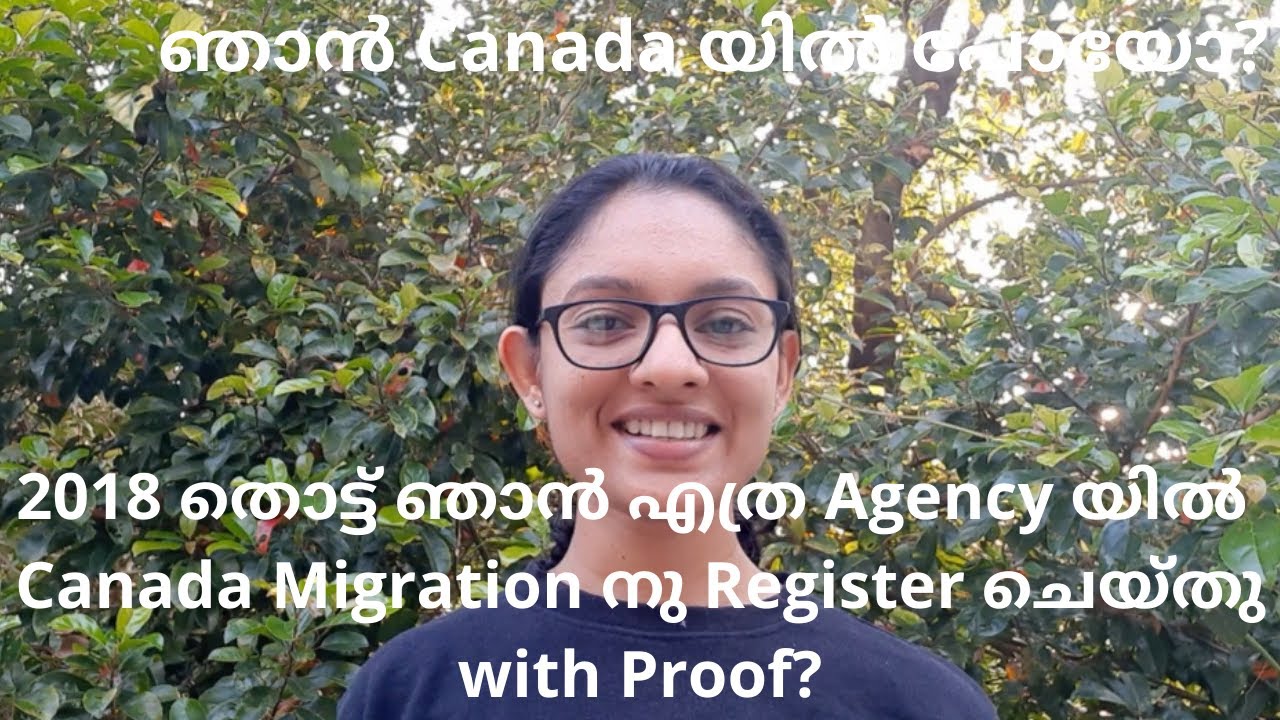 2018 മുതൽ ഞാൻ എത്ര Agency യിൽ Canada Migration നു Register ചെയ്തു? #My story about Canada Migration