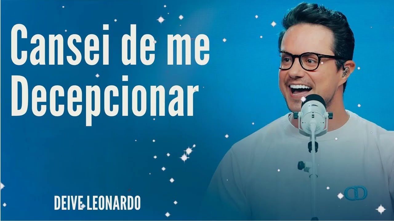 Cansei de me Decepcionar - Deive Leonardo