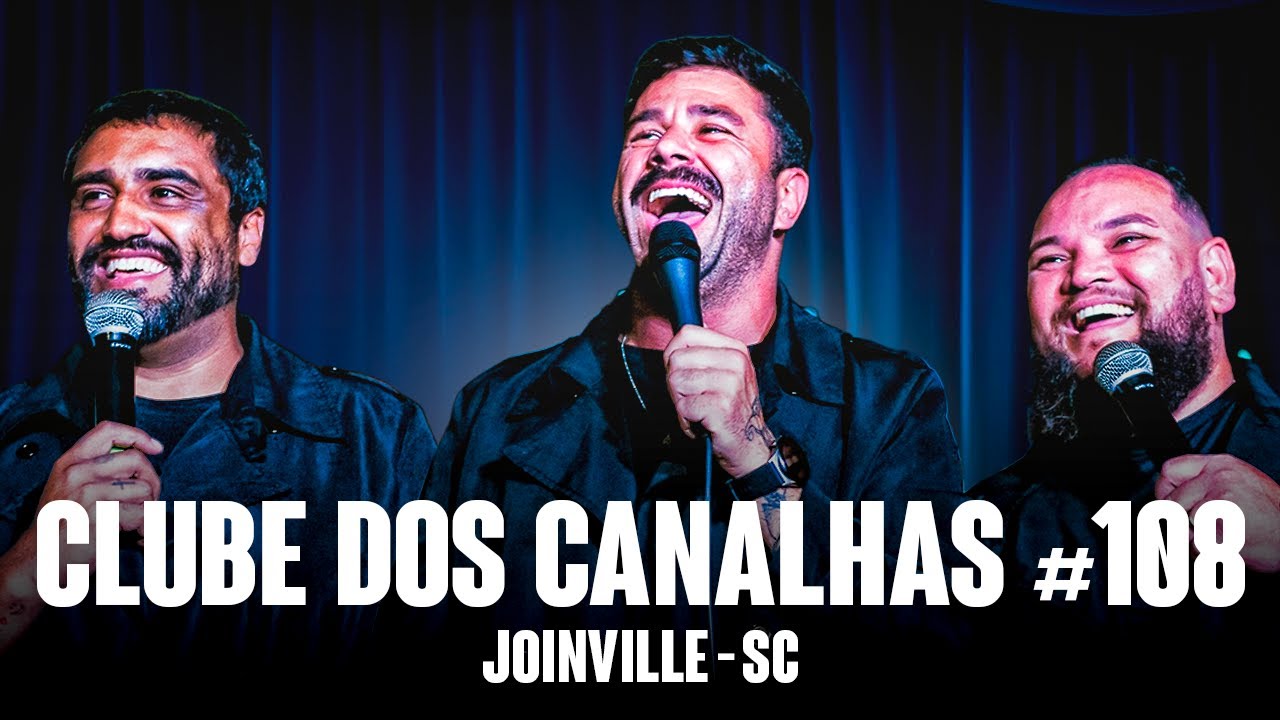 CLUBE DOS CANALHAS #108 | JOINVILLE - SC